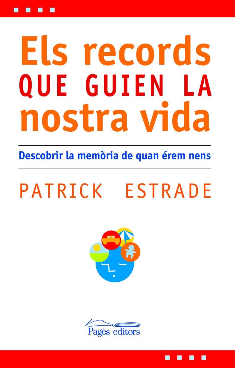 RECORDS QUE GUIEN LA NOSTRA VIDA, ELS | 9788497795517 | ESTRADE, PATRICK | Llibreria Online de Tremp