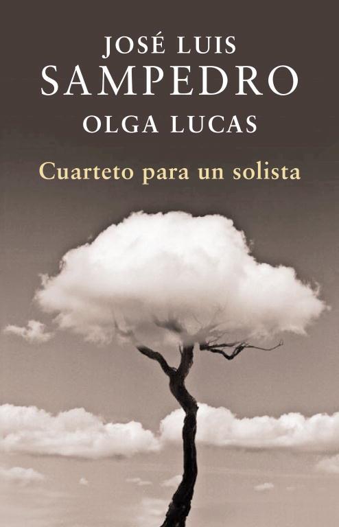 CUARTETO PARA UN SOLISTA | 9788401340000 | SAMPEDRO, JOSE LUIS; LUCAS, OLGA | Llibreria Online de Tremp