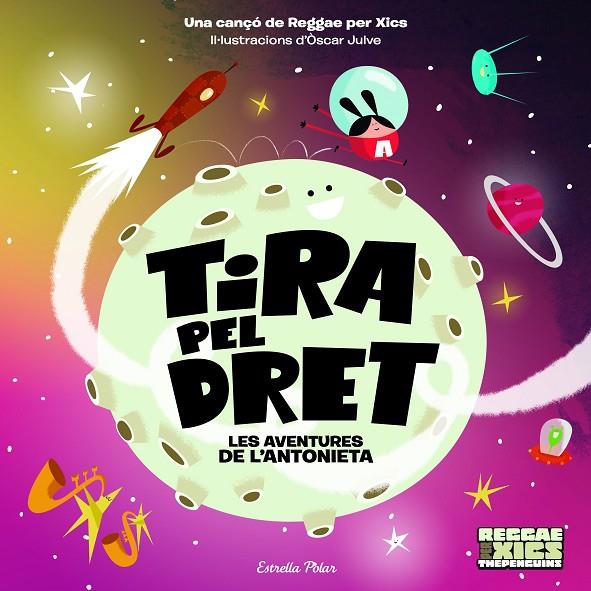 TIRA PEL DRET. LES AVENTURES DE L'ANTONIETA | 9788418135576 | JULVE GIL, ÒSCAR/THE PENGUINS | Llibreria Online de Tremp