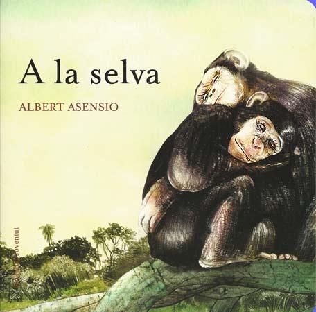 A LA SELVA | 9788426138613 | ASENSIO, ALBERT | Llibreria Online de Tremp