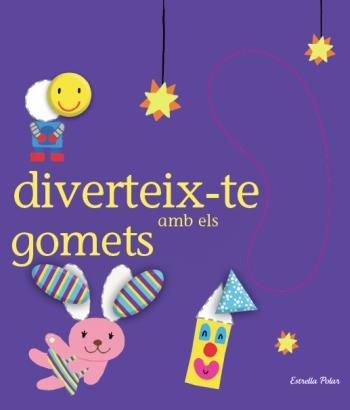 DIVERTEIX-TE AMB ELS GOMETS | 9788499323053 | Llibreria Online de Tremp