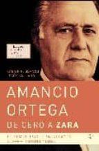 AMANCIO ORTEGA. DE CERO A ZARA | 9788497347488 | RODRÍGUEZ, XABIER - SALGADO, JESÚS
