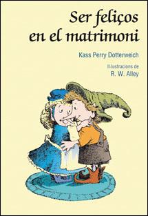 SER FELIÇOS EN EL MATRIMONI | 9788428531870 | DOTTERWEICH, KASS P. (1948- )