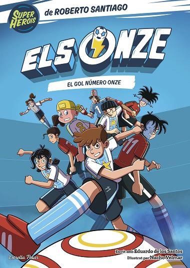 ELS ONZE 11. EL GOL NÚMERO ONZE | 9791387903831 | SANTIAGO, ROBERTO/SANTOS MOLINA, EDUARDO DE LOS | Llibreria Online de Tremp