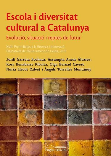 ESCOLA I DIVERSITAT  CULTURAL A CATALUNYA | 9788413032917 | GARRETA BOCHACA, JORDI/ANEAS ÁLVAREZ, ASSUMPTA/BENABARRE RIBALTA, ROSA/BERNAD CAVERO, OLGA/LLEVOT CA
