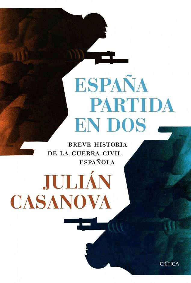 ESPAÑA PARTIDA EN DOS | 9788498924688 | JULIÁN CASANOVA | Llibreria Online de Tremp