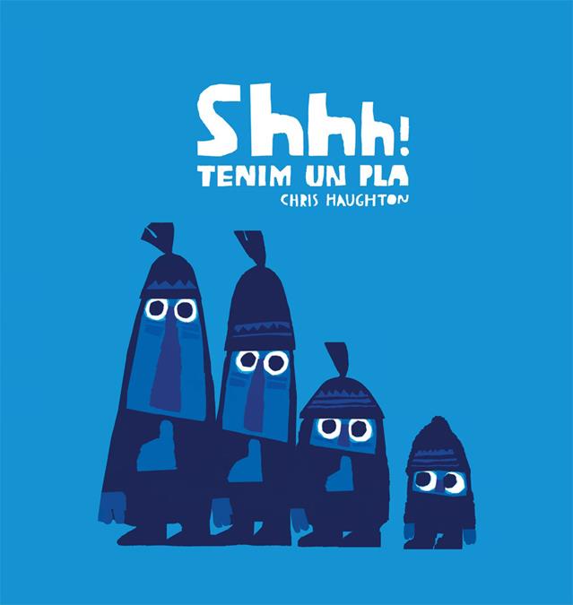 SHHH! TENIM UN PLA | 9788494047992 | HAUGHTON, CHRIS | Llibreria Online de Tremp