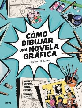 CÓMO DIBUJAR UNA NOVELA GRÁFICA | 9788419785121 | PAGANI, BATHAZAR/GABOS, OTTO/MARAGGI, MARCO | Llibreria Online de Tremp