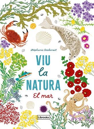VIU LA NATURA. EL MAR | 9791399079142 | DESBENOIT, STÉPHANIE | Llibreria Online de Tremp