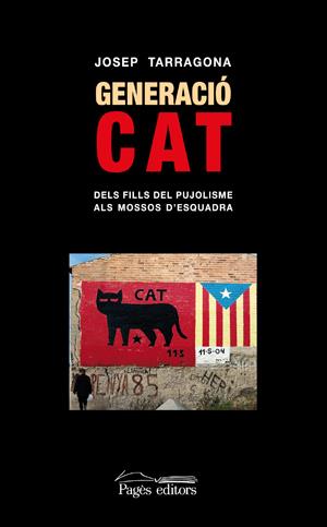 GENERACIO CAT DE FILLS DEL PUJOLISME A MOSSOS D'ESQUADRA | 9788497796309 | TARRAGONA, JOSEP
