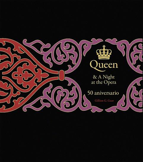QUEEN & A NIGHT AT THE OPERA. 50 ANIVERSARIO | 9788448043704 | GAAR, GILLIAN G. | Llibreria Online de Tremp