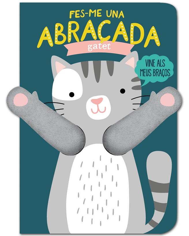 FES-ME UNA ABRAÇADA GATET | 9788412229714 | LOUWERS, TANJA/VERBAKEL, HELMI | Llibreria Online de Tremp