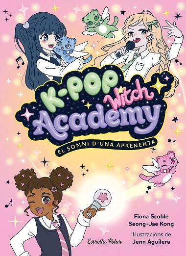 K-POP WITCH ACADEMY 1. EL SOMNI D'UNA APRENENTA | 9791388358173 | SCOBLE, FIONA | Llibreria Online de Tremp