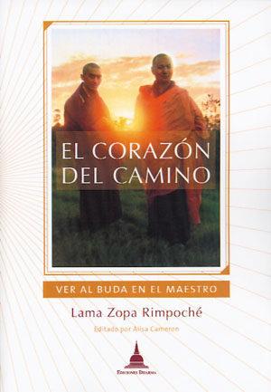 EL CORAZON DEL CAMINO. VER AL BUDA EN EL MAESTRO | 9788496478718 | LAMA ZOPA RIMPOCHÉ