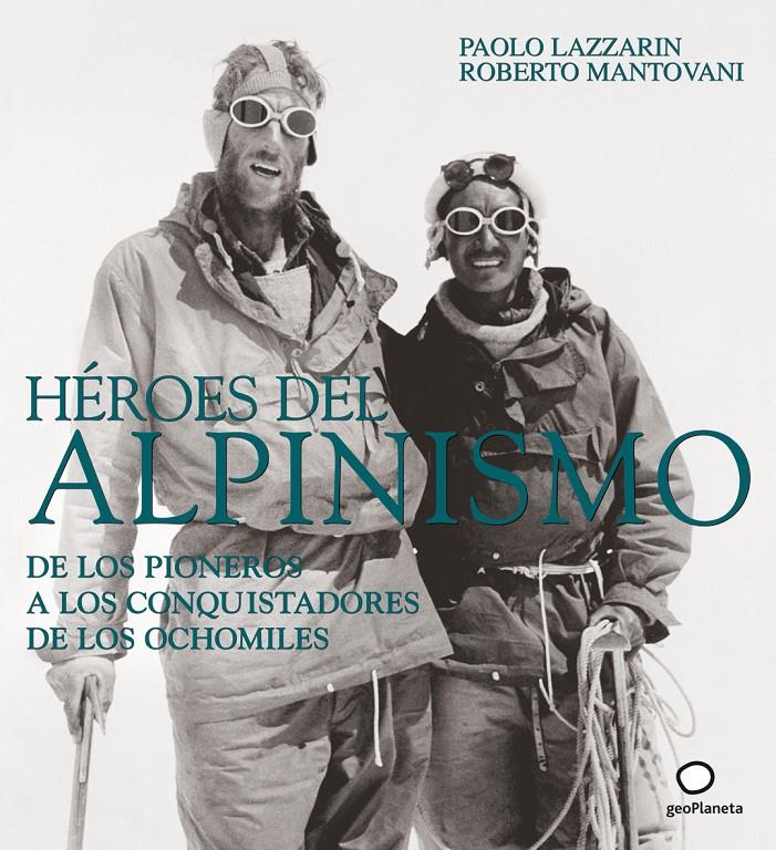 HEROES DEL ALPINISNO | 9788408082552 | MANTOVANI, ROBERTO; LAZZARIN, PAOLO | Llibreria Online de Tremp