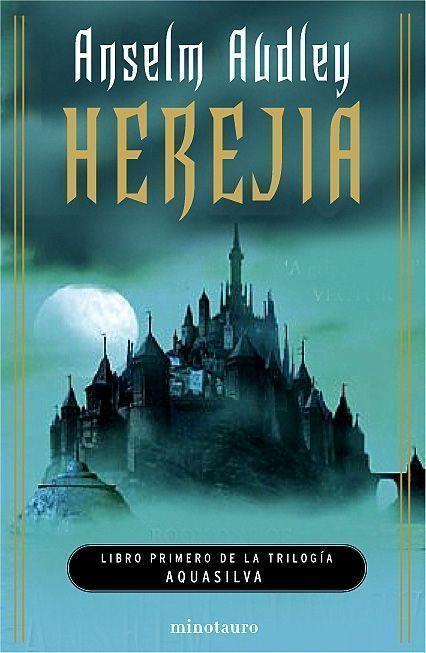 TRILOGIA DE AQUASILVA 1 : HEREJIA | 9788445075036 | AUDLEY, ANSELM | Llibreria Online de Tremp