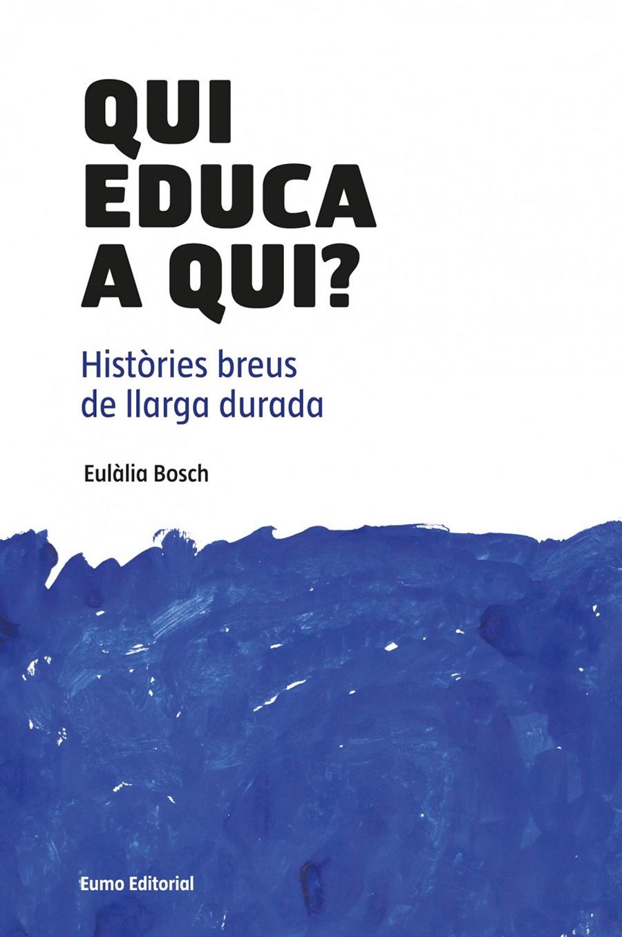 QUI EDUCA A QUI? | 9788497664882 | BOSCH JOSÉ, EULÀLIA | Llibreria Online de Tremp