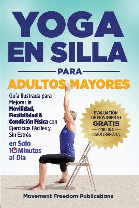 YOGA EN SILLA PARA ADULTOS MAYORES | 9798349492198 | MOVEMENT FREEDOM PUBLICATIONS | Llibreria Online de Tremp
