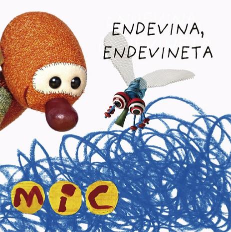 MIC. ENDEVINA, ENDEVINETA | 9788424672577 | GIMÓ, LAIA/MESEGUER, MAICA/TRIAS, MANEL | Llibreria Online de Tremp