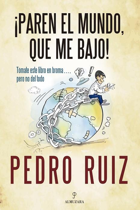 ¡PAREN EL MUNDO, QUE ME BAJO! | 9788410529687 | PEDRO RUIZ