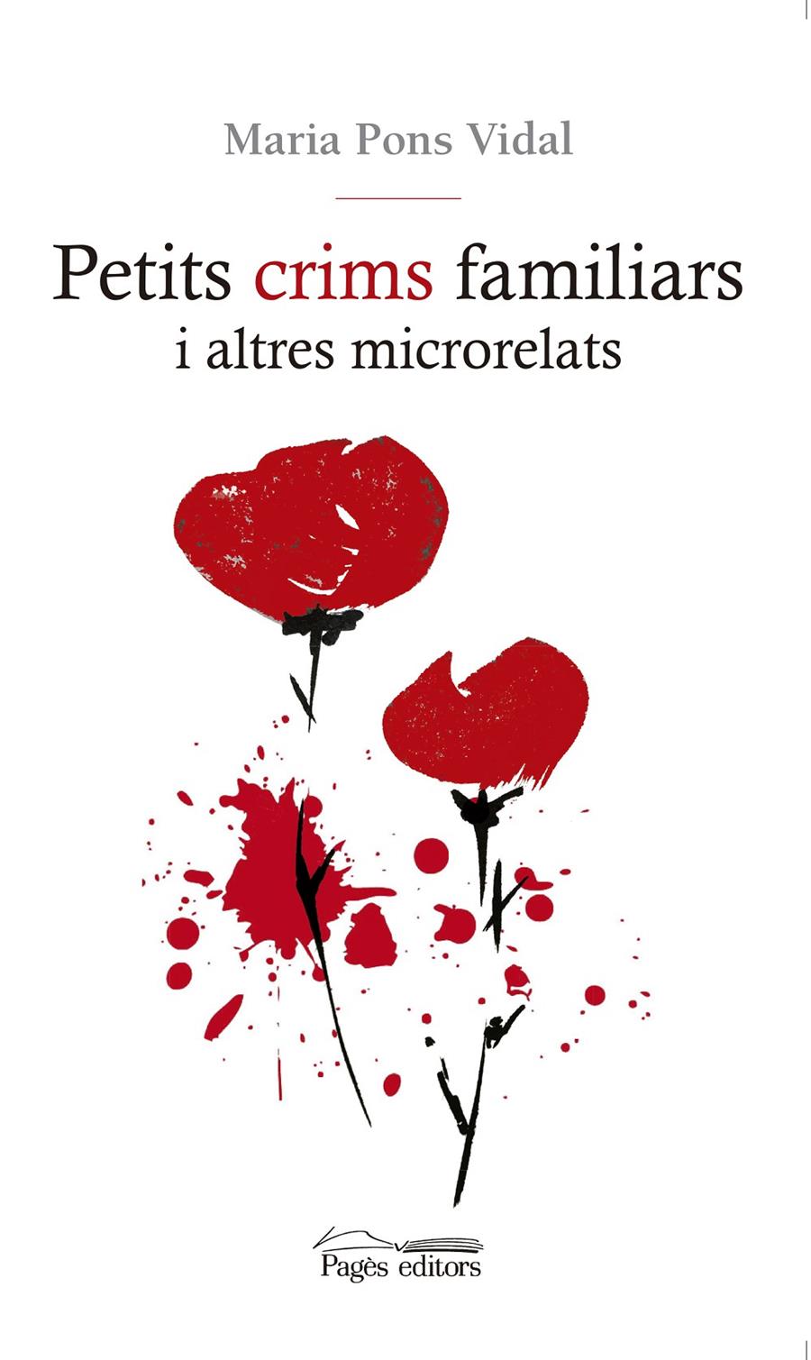 PETITS CRIMS FAMILIARS I ALTRES MICRORELATS | 9788499758244 | PONS VIDAL, MARIA | Llibreria Online de Tremp