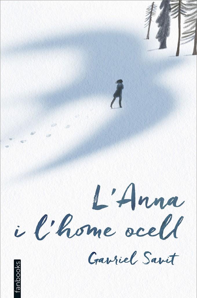 L'ANNA I L'HOME OCELL | 9788416297597 | GAVRIEL SAVIT | Llibreria Online de Tremp