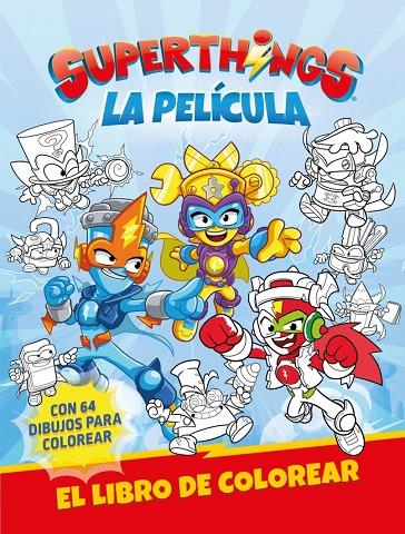 SUPERTHINGS. ACTIVIDADES - SUPERTHINGS. LA PELÍCULA. LIBRO DE COLOREAR | 9788448874704 | MAGICBOX | Llibreria Online de Tremp