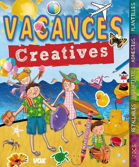 VACANCES CREATIVES | 9788499740744 | LAROUSSE EDITORIAL | Llibreria Online de Tremp
