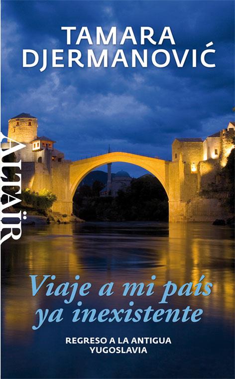 VIAJE A MI PAÍS YA INEXISTENTE | 9788494105203 | DJERMANOVIC, TAMARA | Llibreria Online de Tremp