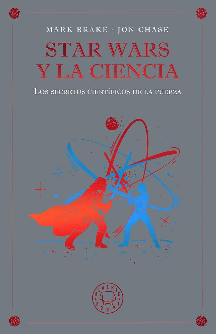 STAR WARS Y LA CIENCIA | 9791388154645 | BRAKE, MARK/CHASE, JON | Llibreria Online de Tremp
