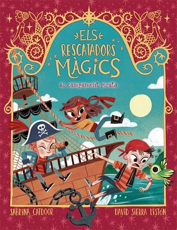 ELS RESCATADORS MÀGICS 4. AL CAMPAMENT PIRATA | 9788424666910 | CATDOOR, SABRINA | Llibreria Online de Tremp