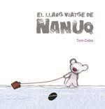 EL LLARG VIATGE DE NANUQ | 9788416844388 | CABO SÁNCHEZ-RICO, ANTONI | Llibreria Online de Tremp