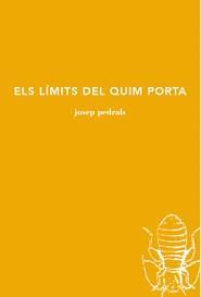 ELS LIMITS DEL QUIM PORTA | 9788494833243 | PEDRALS, JOSEP | Llibreria Online de Tremp