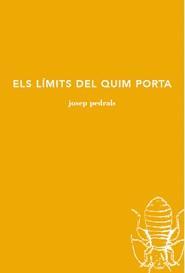 ELS LIMITS DEL QUIM PORTA | 9788494833243 | PEDRALS, JOSEP | Llibreria Online de Tremp