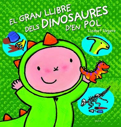 EL GRAN LLIBRE DELS DINOSAURES D'EN POL | 9788447944866 | SLEGERS, LIESBET