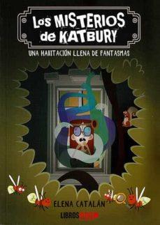 LOS MISTERIOS DE KATBURY. UNA HABITACIÓN LLENA DE FANTASMAS | 9788419328632 | ELENA CATALAN | Llibreria Online de Tremp