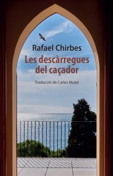 LES DESCÀRREGUES DEL CAÇADOR | 9788412654127 | CHIRBES, RAFAEL
