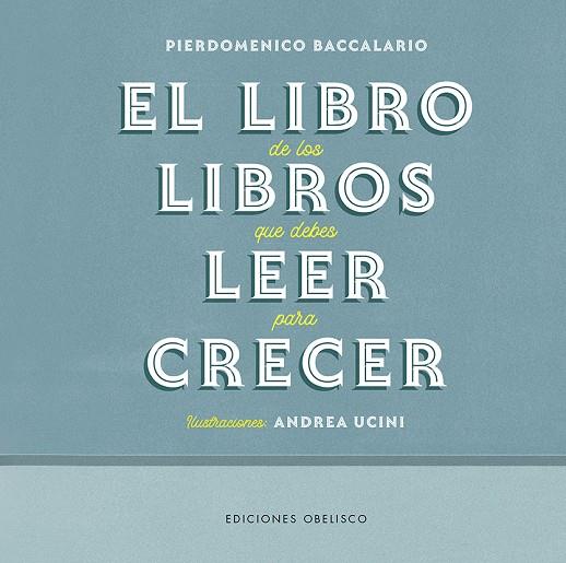 EL LIBRO DE LOS LIBROS QUE DEBES LEER PARA CRECER | 9788491117339 | BACCALARIO, PIERDOMENICO/UCINI, ANDREA | Llibreria Online de Tremp
