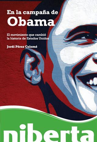 EN LA CAMPAÑA DE OBAMA | 9788493672270 | PEREZ COLOME, JORDI | Llibreria Online de Tremp