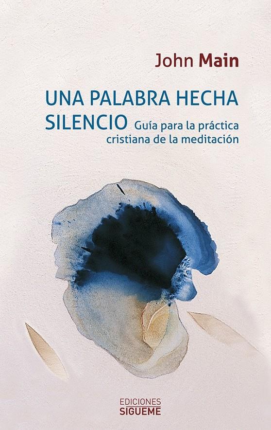PALABRA HECHA SILENCIO, UNA  | 9788430119141 | MAIN, JOHN | Llibreria Online de Tremp