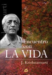 ENCUENTRO CON LA VIDA | 9788484452652 | KRISHNAMURTI, JIDDU | Llibreria Online de Tremp