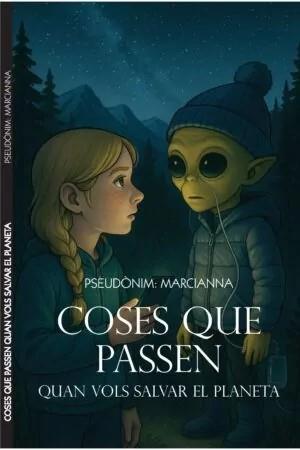 COSES QUE PASSEN QUAN VOLS SALVAR EL PLANETA | 9789992091234 | MARCIANNA
