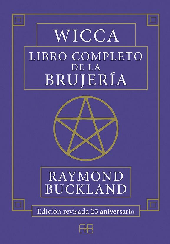 WICCA. LIBRO COMPLETO DE LA BRUJERÍA | 9788417851026 | BUCKLAND, RAYMOND | Llibreria Online de Tremp