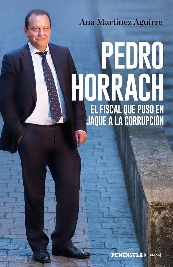 PEDRO HORRACH, EL FISCAL QUE PUSO EN JAQUE A LA CORRUPCIÓN | 9788499427058 | MARTÍNEZ AGUIRRE, ANA | Llibreria Online de Tremp