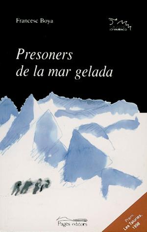 PRESONERS DE LA MAR GELADA | 9788479357306 | BOYA, FRANSESC | Llibreria Online de Tremp