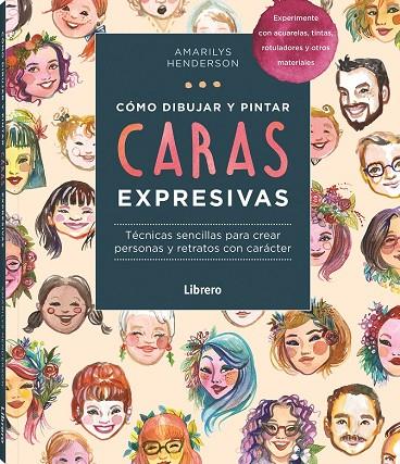 COMO DIBUJAR Y PINTAR CARAS EXPRESIVAS | 9789463598828 | HENDERSON, AMARILY | Llibreria Online de Tremp
