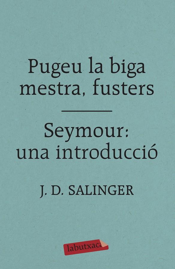 PUGEU LA BIGA MESTRA, FUSTERS / SEYMOUR: UNA INTRODUCCIÓ | 9788417420413 | SALINGER, J. D. | Llibreria Online de Tremp