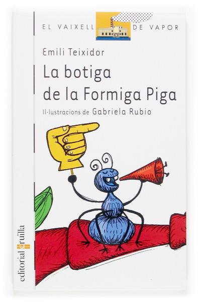 BOTIGA DE LA FORMIGA PIGA, LA | 9788466113007 | TEIXIDOR, EMILI | Llibreria Online de Tremp