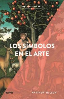 ESENCIALES ARTE. LOS SÍMBOLOS EN EL ARTE | 9788418075544 | WILSON, MATTHEW | Llibreria Online de Tremp