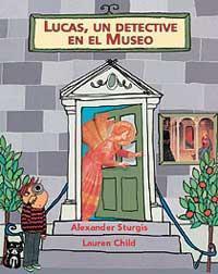 LUCAS, UN DETECTIVE EN EL MUSEO | 9788484880462 | STURGIS, ALEXANDER; CHILD, LAUREN | Llibreria Online de Tremp
